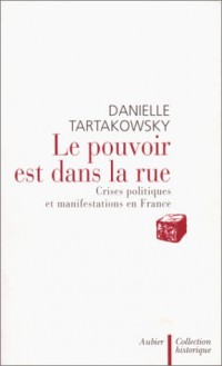 Le pouvoir est dans la rue : Crises politiques et manifestations en France