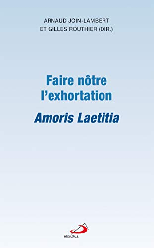 Faire Notre l'Exhortation Amoris Laetitia