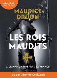Quand un roi perd la France - Les Rois maudits, tome 7: Livre audio 1 CD MP3