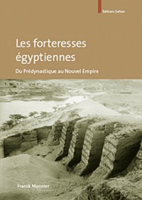 Les forteresses égyptiennes : Du prédynastique au nouvel empire
