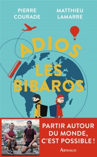 Adios les Bibaros: Tour du monde : Cette fois, on le fait !
