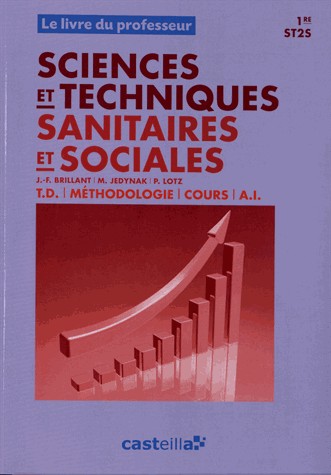Scinces et techniques sanitaires et sociales 1e ST2S : Livre du professeur