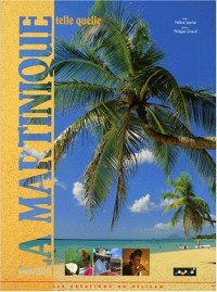 LA MARTINIQUE. Telle quelle