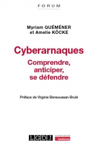 Cyberarnaques: Comprendre, anticiper, se défendre