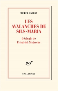 Les avalanches de Sils-Maria: Géologie de Frédéric Nietzsche
