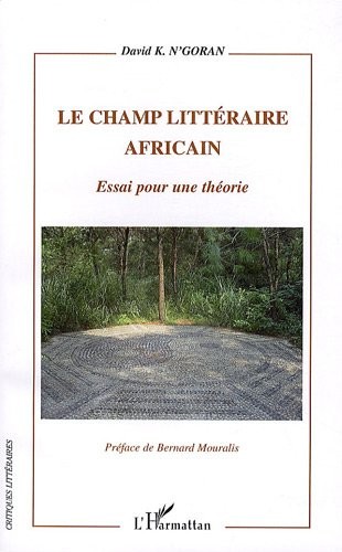 Le champ littéraire africain : Essai pour une théorie