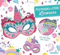 Mes masques en strass - Licornes nouvelle édition: Avec 400 strass dont 5 maxi !