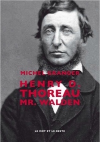 Henry D.Thoreau : Mr. Walden