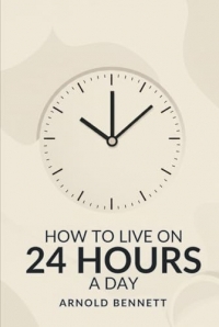 HOW TO LIVE ON 24 HOURS A DAY