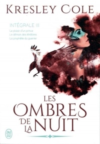 Les ombres de la nuit, Intégrale 3 : Le plaisir d'un prince ; Le démon des ténèbres ; La prophétie du guerrier