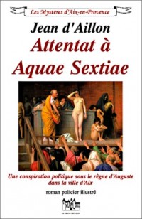 Attentat à Aquae Sextiae, 2e édition