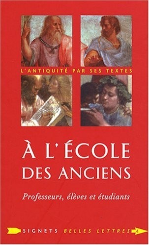 À l' École des Anciens: Professeurs, élèves et étudiants