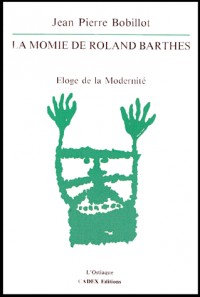 La momie de Roland Barthes. Eloge de la Modernité
