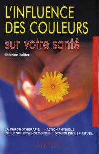 Influence des couleurs sur votre santé (L')
