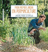 Mon premier jardin en permaculture (Jardin, mode d'emploi)