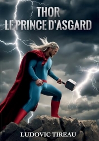 THOR LE PRINCE D'ASGARD