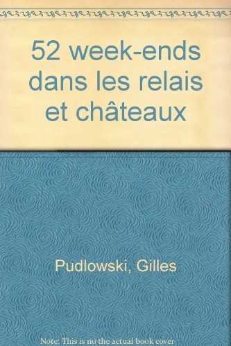 52 week-ends dans les Relais et Châteaux