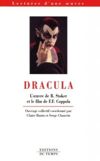 Dracula : L'oeuvre de Bram Stoker et le film de F-F Coppola