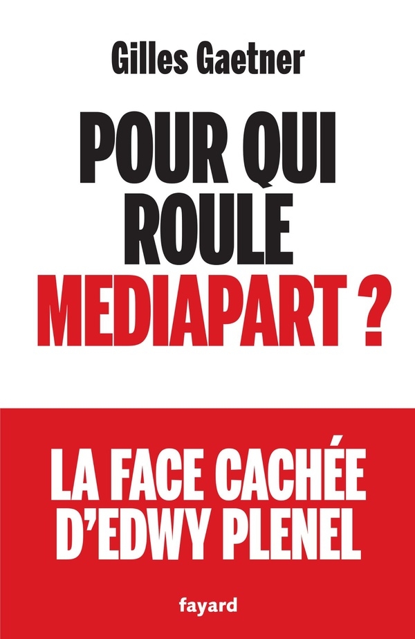 Pour qui roule Mediapart ?