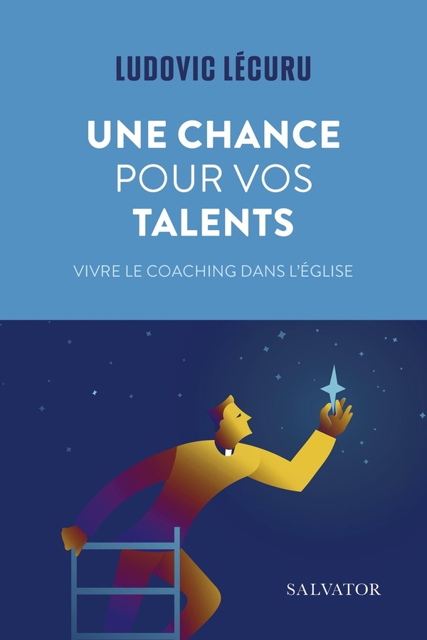 Le coaching, une chance pour l’Eglise… et pour vos talents