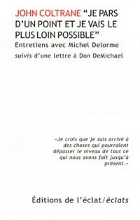 Je pars d'un point et je vais le plus loin possible : Entretiens suivis d'une lettre à Don DeMichael