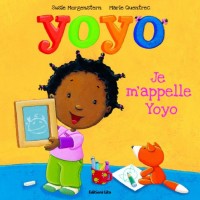 Collection Les petites histoires de Yoyo - Je m'appelle Yoyo - Dès 2 ans