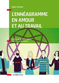 L'Ennéagramme en Amour et au Travail - Mieux comprendre les points forts et les points faibles de no: Mieux comprendre les points forts et les points faibles de nos relations avec les autres