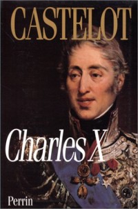 Charles X : La fin d'un monde