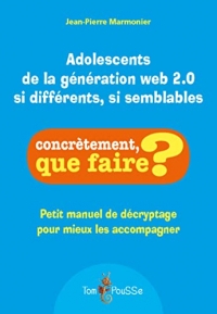 Adolescents de la generation web 2.0 : si differents, si semblables