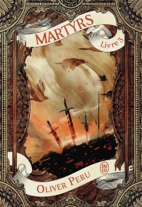 Martyrs, Tome 3 :