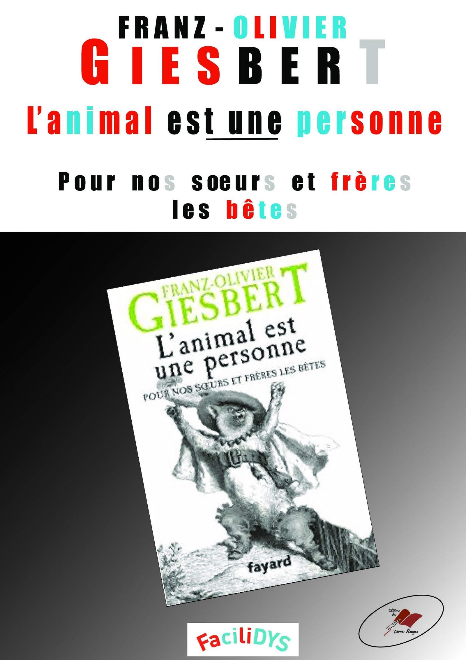 L'animal est une personne: Pour nos soeurs et frères les bêtes