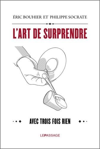 L’Art de surprendre avec trois fois rien