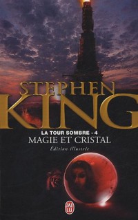 La Tour Sombre, Tome 4 : Magie et Cristal