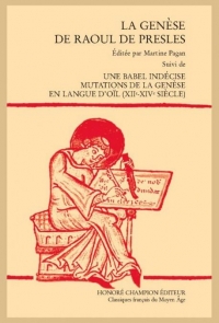 La genèse de Raoul de Presle: Suivi de Une Babel indécise - Mutation de la Génèse en langue d'oïl (XIIe-XIVe siècle)