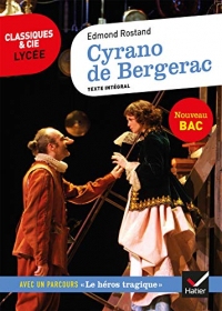 Cyrano de Bergerac : suivi d'un parcours sur le héros au théâtre (Le théâtre)