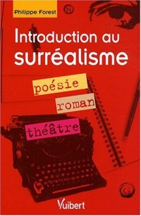 Introduction au surréalisme : Poésie, roman, théâtre