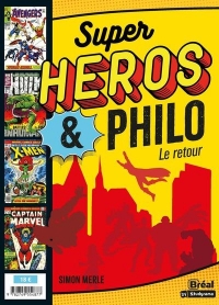 Super-Héros & Philo: Le retour