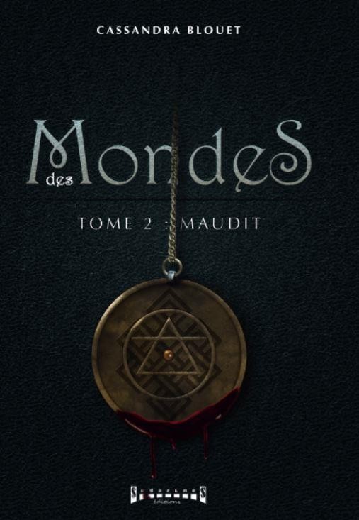 Chroniques des Mondes Tome 2 - Maudit