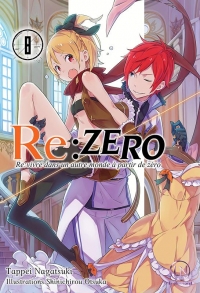 Re:zero 'Re:vivre dans un autre monde à partir de zéro' - tome 8