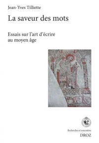 La saveur des mots: Essais sur l'art d'écrire au moyen âge