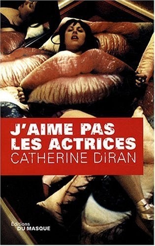 J'aime pas les actrices !
