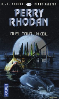 Perry Rhodan n°312 - Duel pour un œil