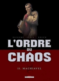L'ordre du chaos T02 Machiavel