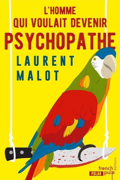 L'Homme Qui Voulait Devenir Psychopathe