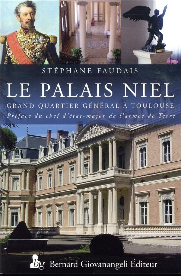 Le Palais Niel: Grand état-major à Toulouse 1868-2017