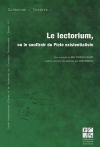 Le lectorium, ou le souffroir du Picte existentialiste