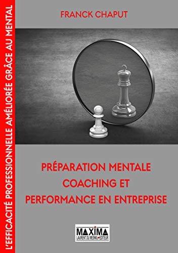 Préparation mentale, coaching et performance en entreprise