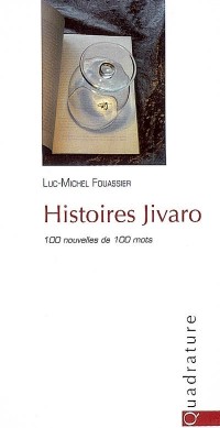 Histoires Jivaro (100 Nouvelles de 100 Mots)