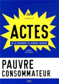 Actes de la recherche en sciences sociales, n°199, Pauvre consommateur (99)