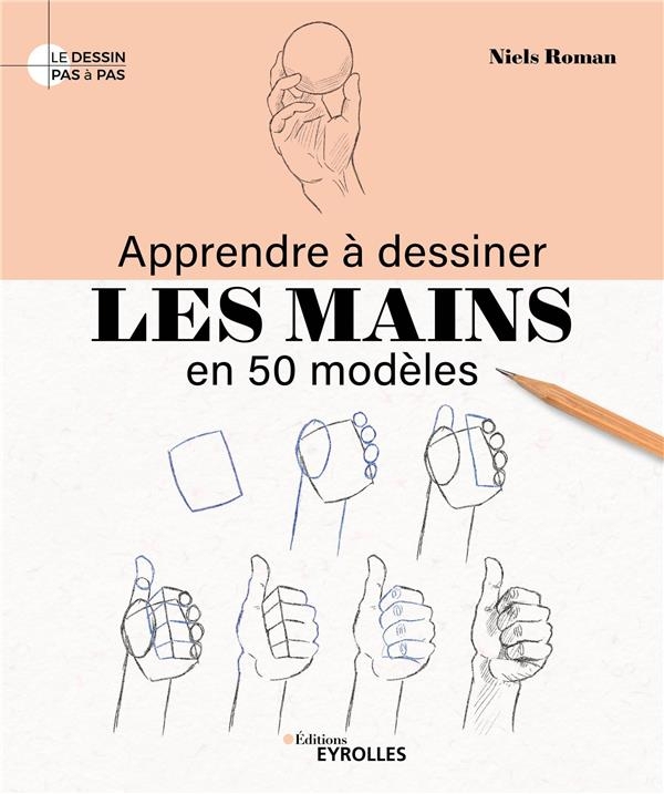 APPRENDRE A DESSINER LES MAINS EN 50 MODELES